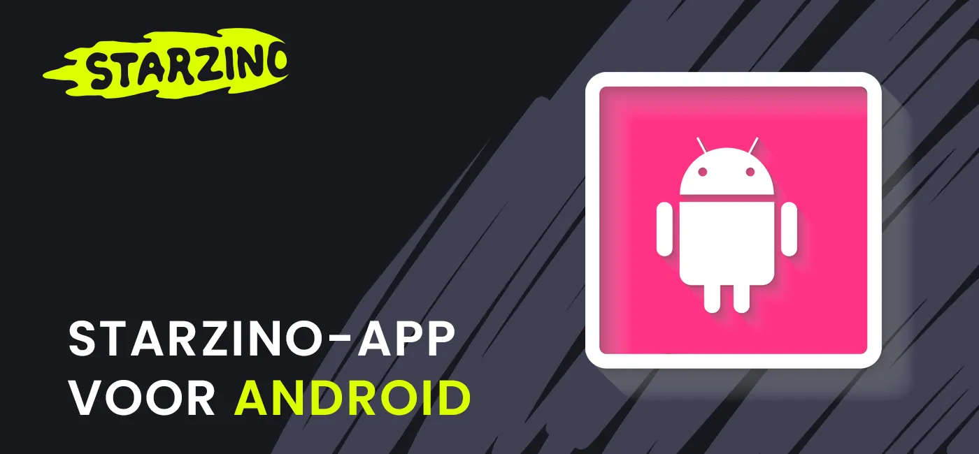 Download en installeer de Starzhino mobiele app op Android